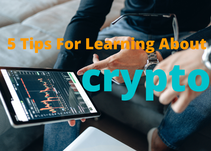 5 Tips For Learning About crypto