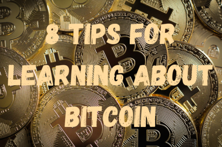 8 Tips For Learning About Bitcoin