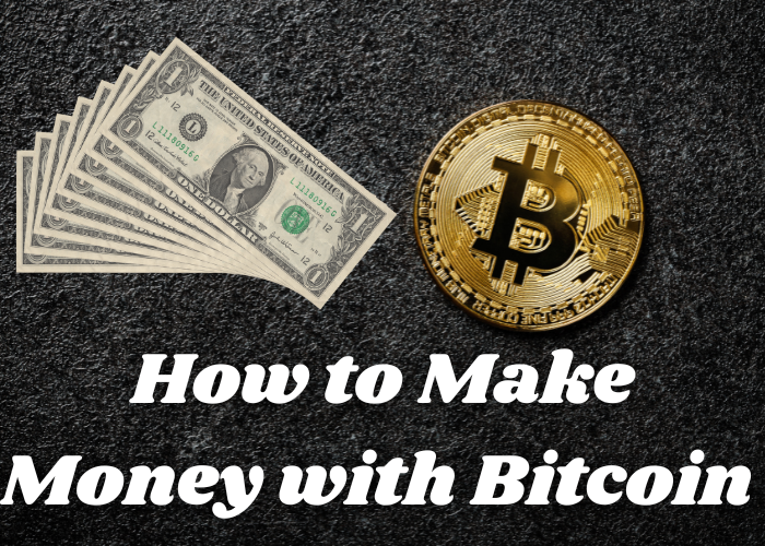 How to Make Money with Bitcoin