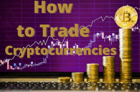 How to Trade Cryptocurrencies