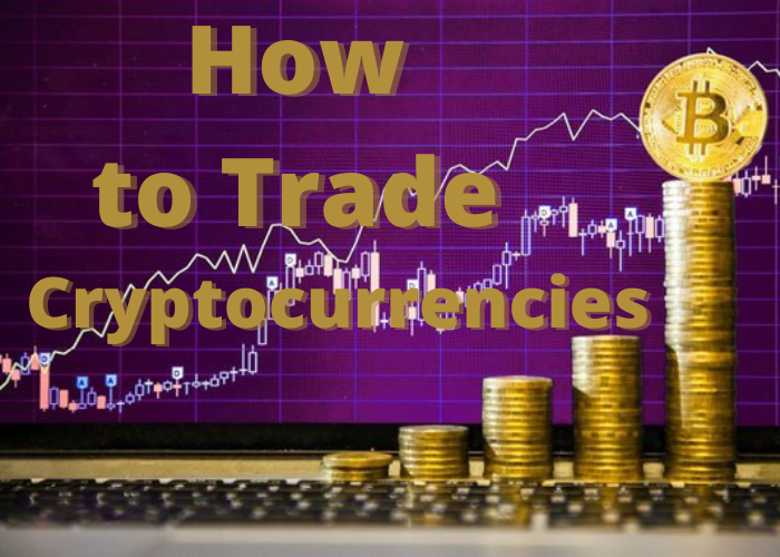 How to trade cryptocurrencies