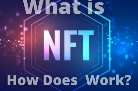 What is NFT and How Does NFT Work?