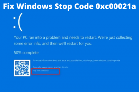 Fix Windows Stop Code 0xc00021a