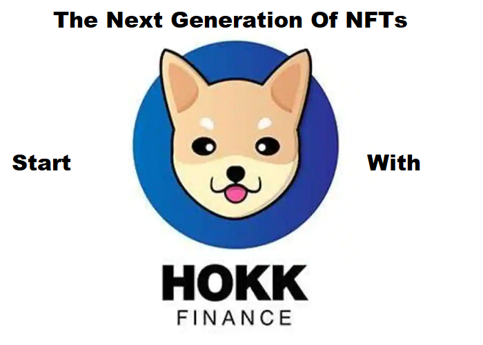 The Next Generation Of NFTs Starts With Hokk Finance
