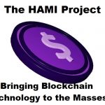 The HAMI Project Bringing Blockchain Technology to the Masses